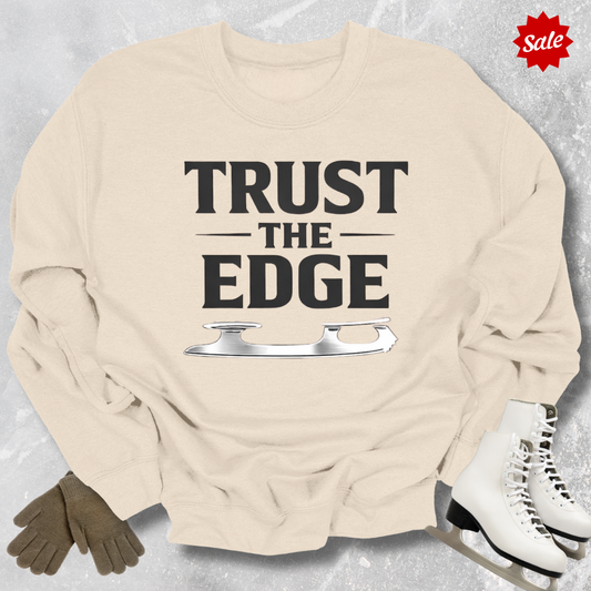Trust The Edge Sweatshirt