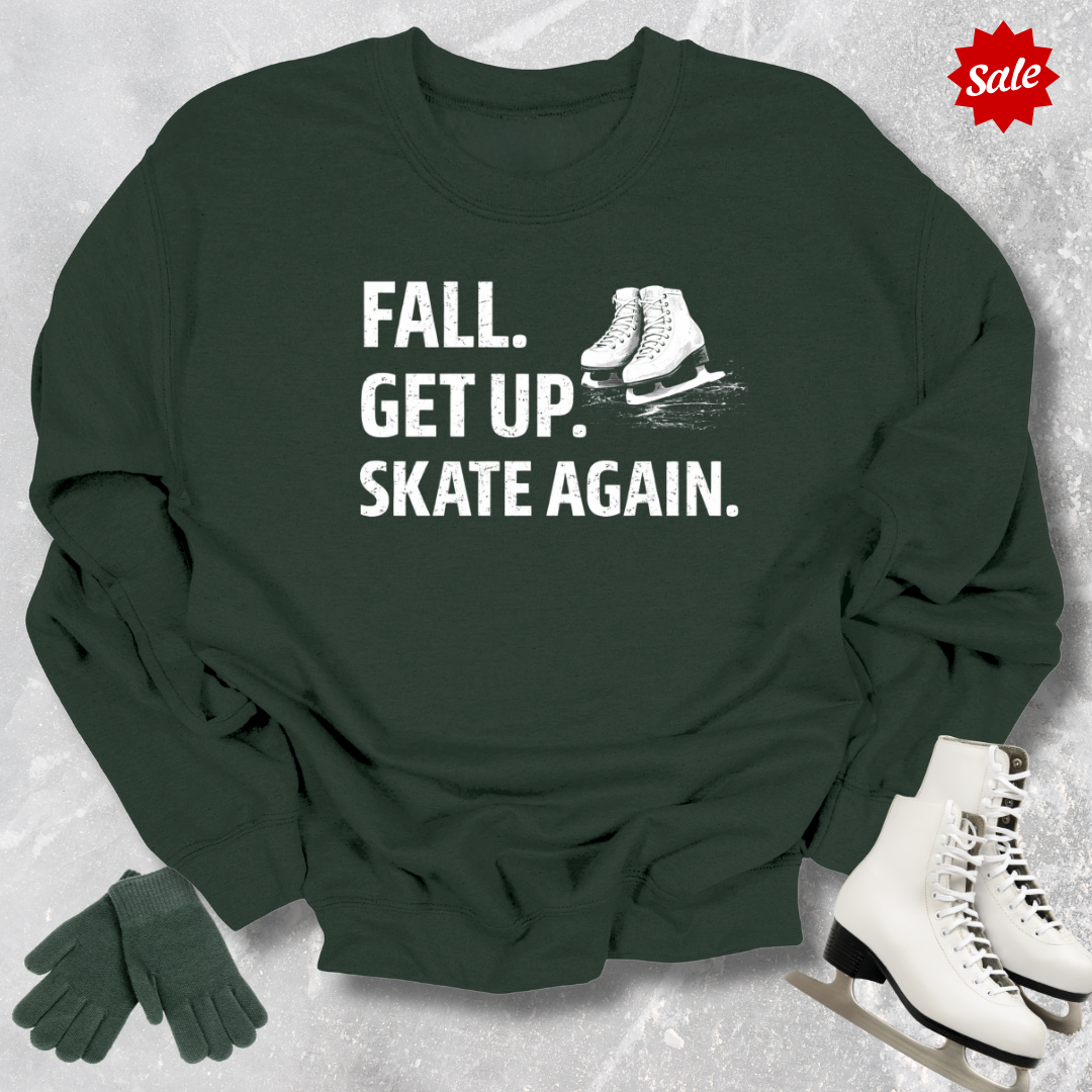 Fall. Get Up. Skate Again Sweatshirt