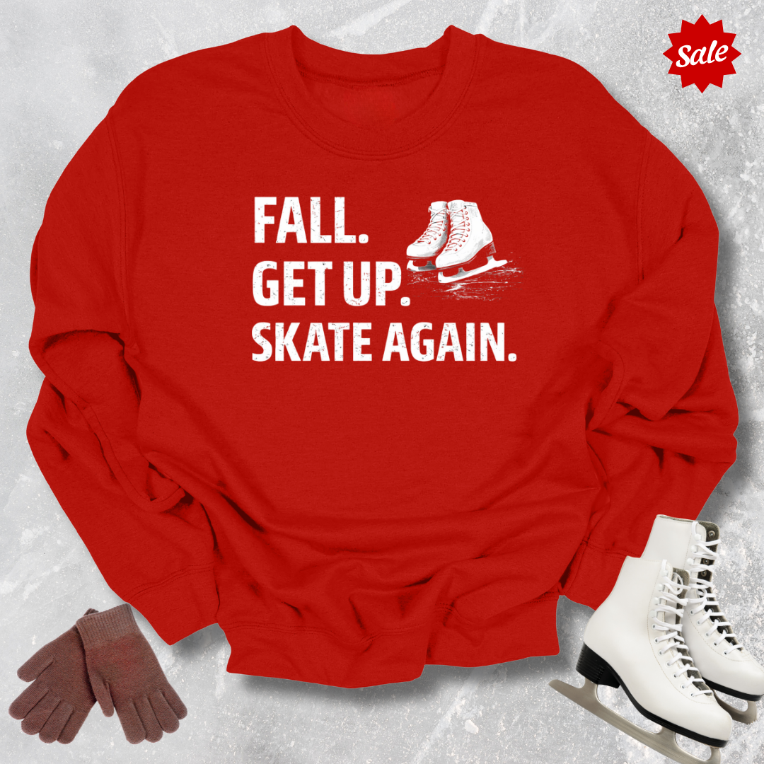 Fall. Get Up. Skate Again Sweatshirt