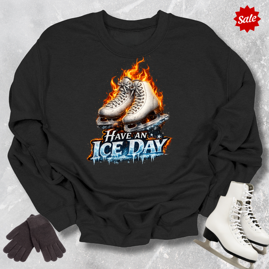 Have an Ice Day Sweatshirt