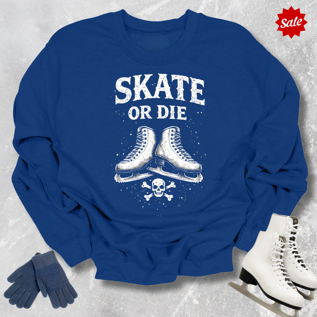 Skate or Die Sweatshirt