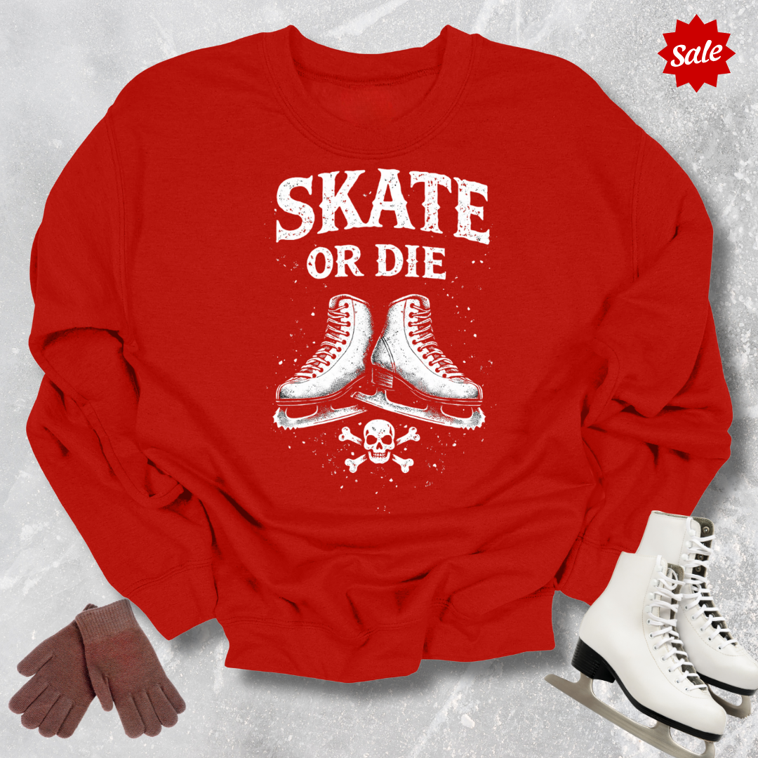 Skate or Die Sweatshirt