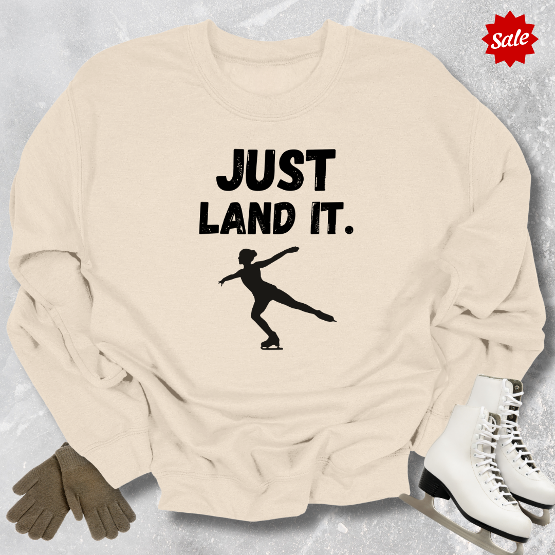 Just Land It Sweatshirt