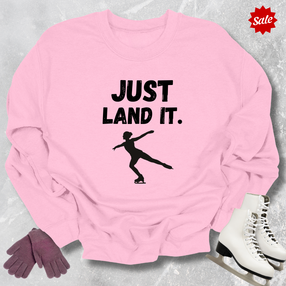 Just Land It Sweatshirt