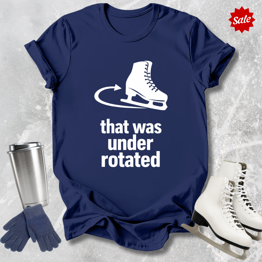 That Was Under Rotated T-Shirt