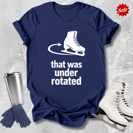 That Was Under Rotated T-Shirt
