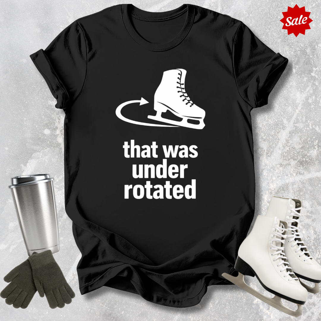 That Was Under Rotated T-Shirt