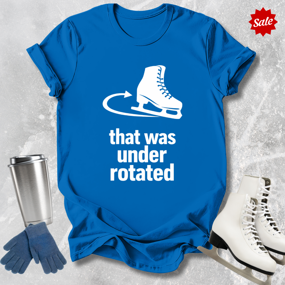 That Was Under Rotated T-Shirt
