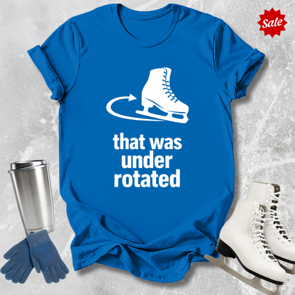 That Was Under Rotated T-Shirt