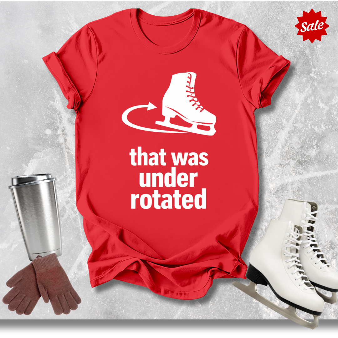 That Was Under Rotated T-Shirt
