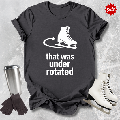 That Was Under Rotated T-Shirt