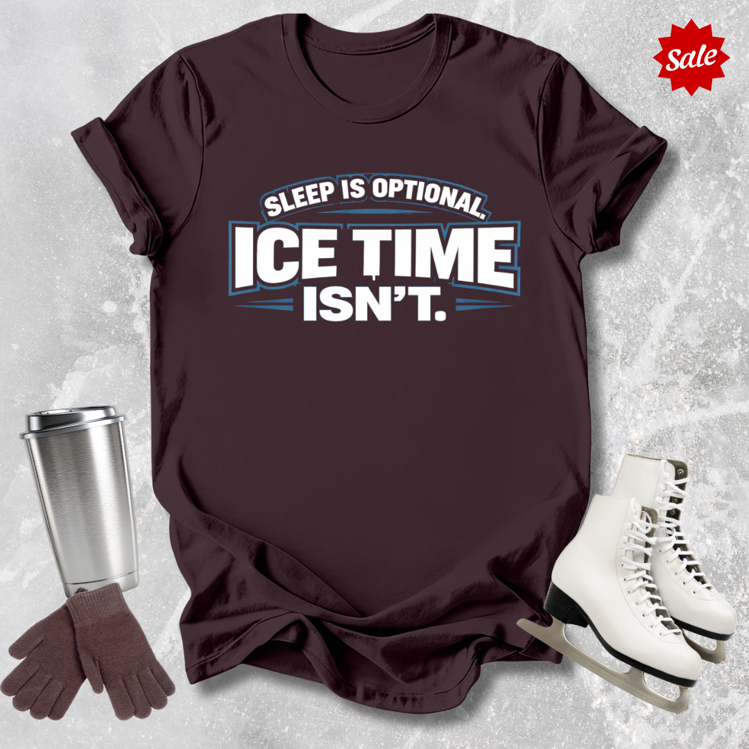 Ice Time Isn't T-Shirt
