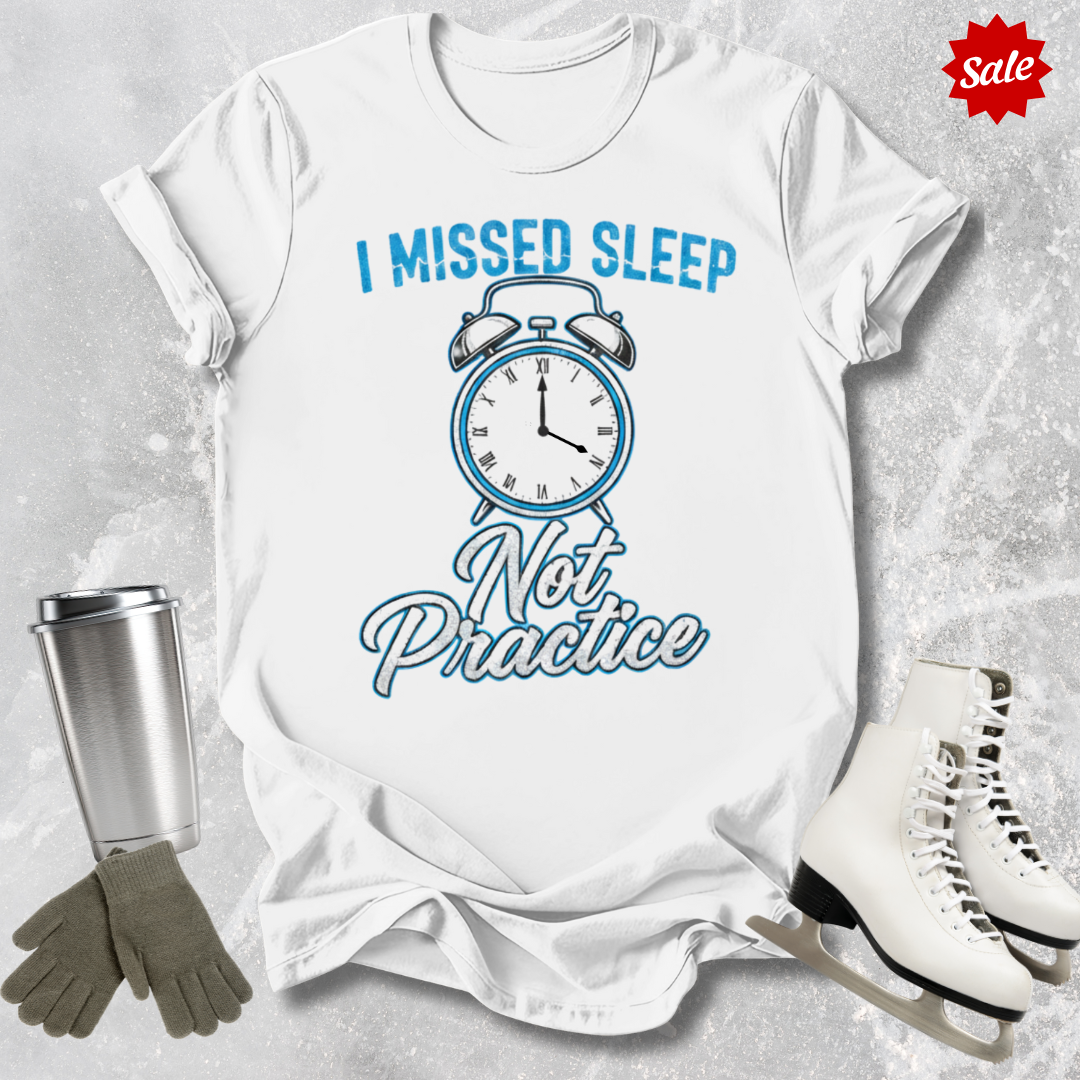 I Missed Sleep T-Shirt