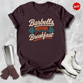 Barbells Before Breakfast T-Shirt