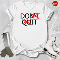 Don't Quit Kids T-Shirt