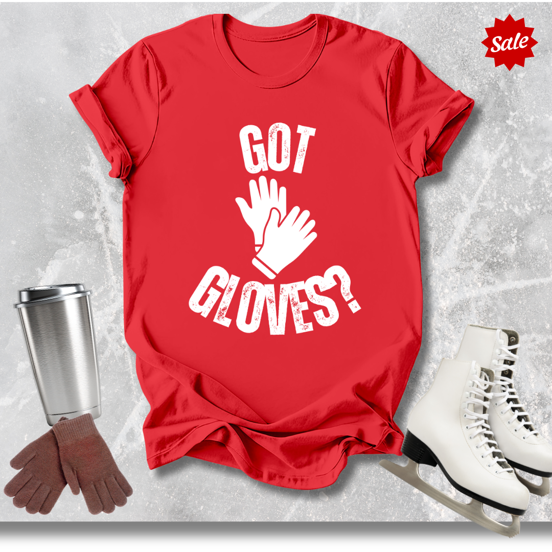 Got Gloves? T-Shirt