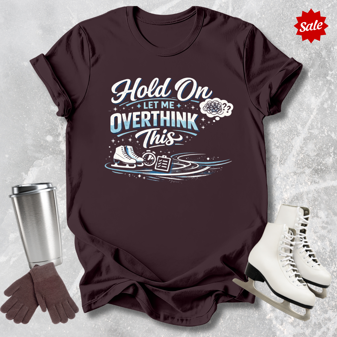 Overthink This T-Shirt