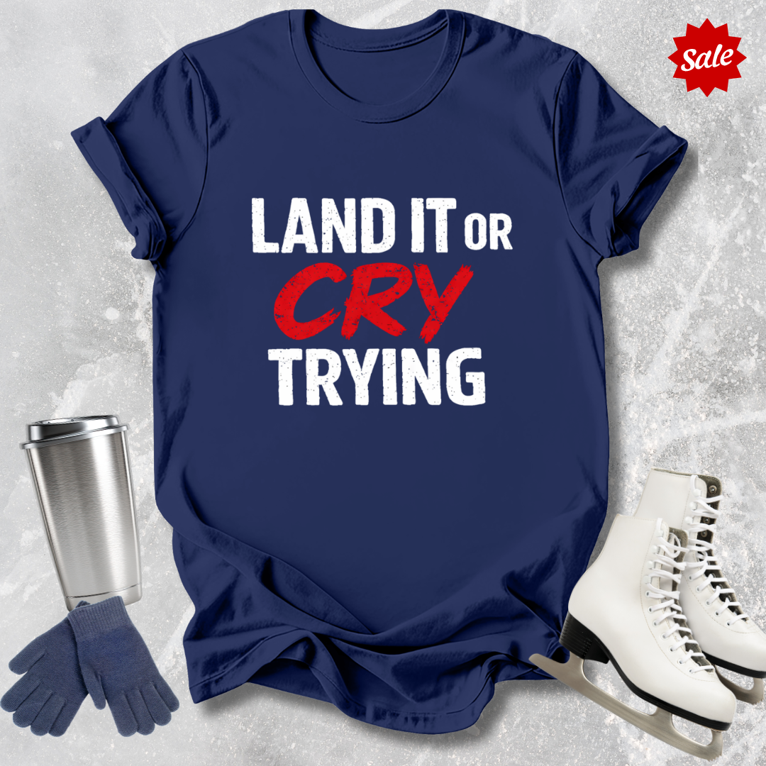 Land It or Cry Trying Kids T-Shirt