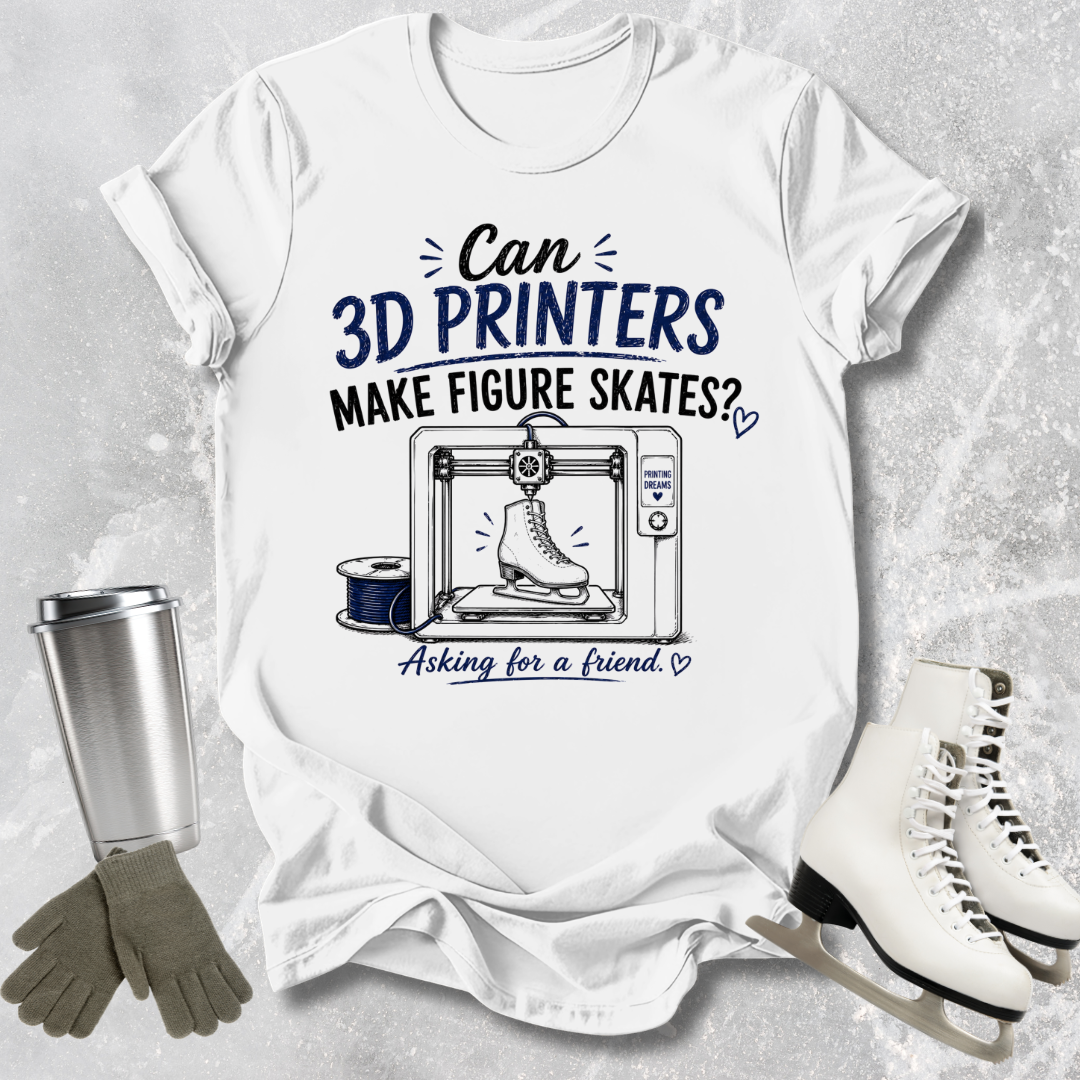Can 3D Printers Make Skates T-Shirt