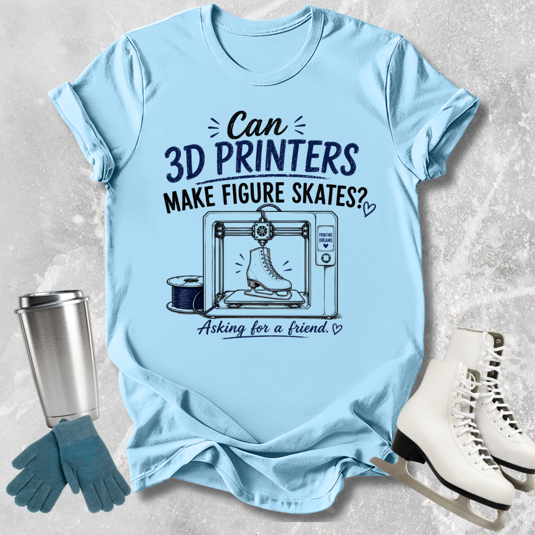 Can 3D Printers Make Skates T-Shirt