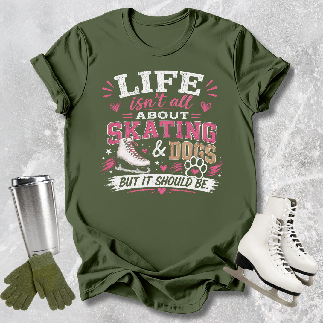 Green t-shirt with a humorous quote about skating and dogs, displayed with white ice skates, green gloves, and a silver tumbler on a textured gray background.