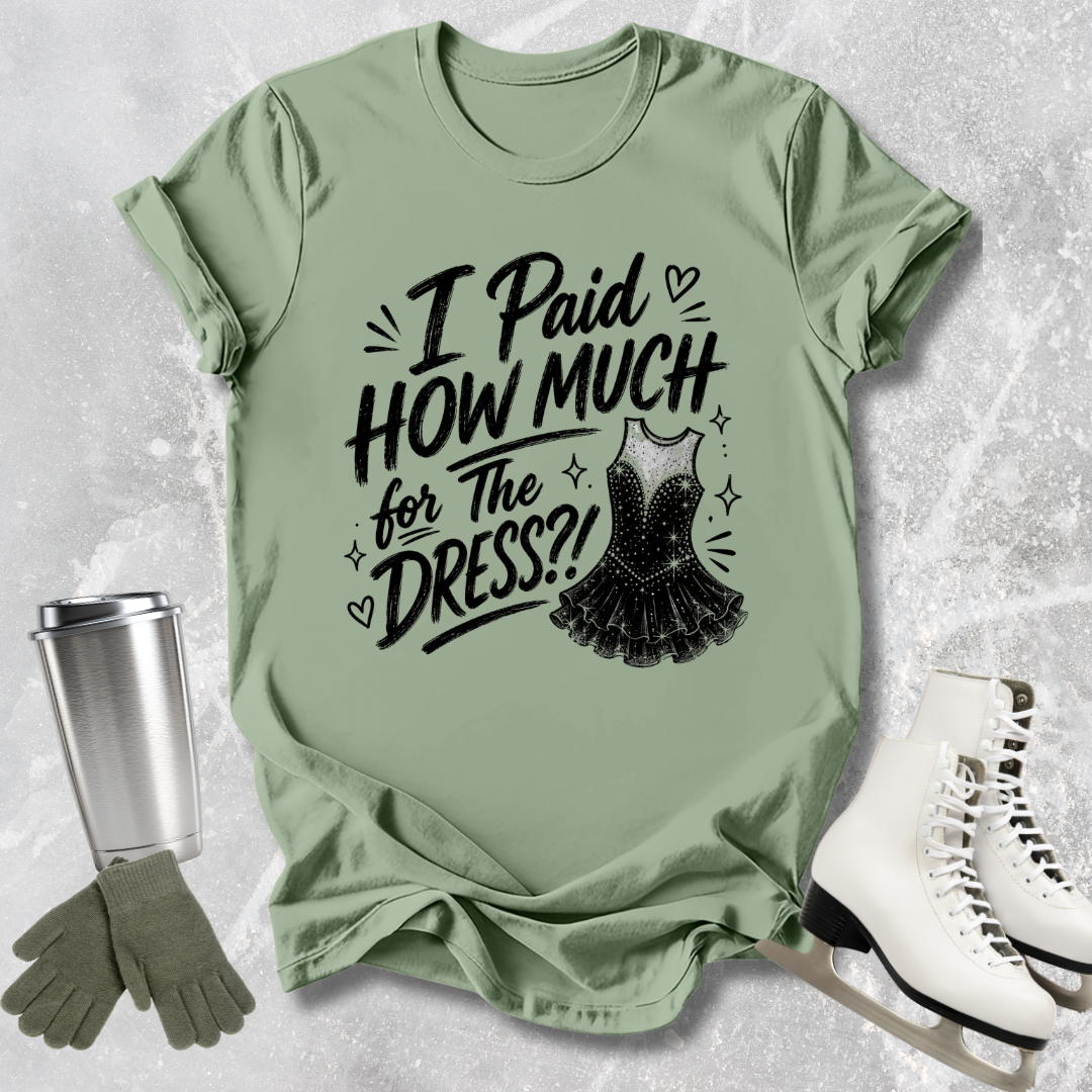 How Much for the Dress T-Shirt