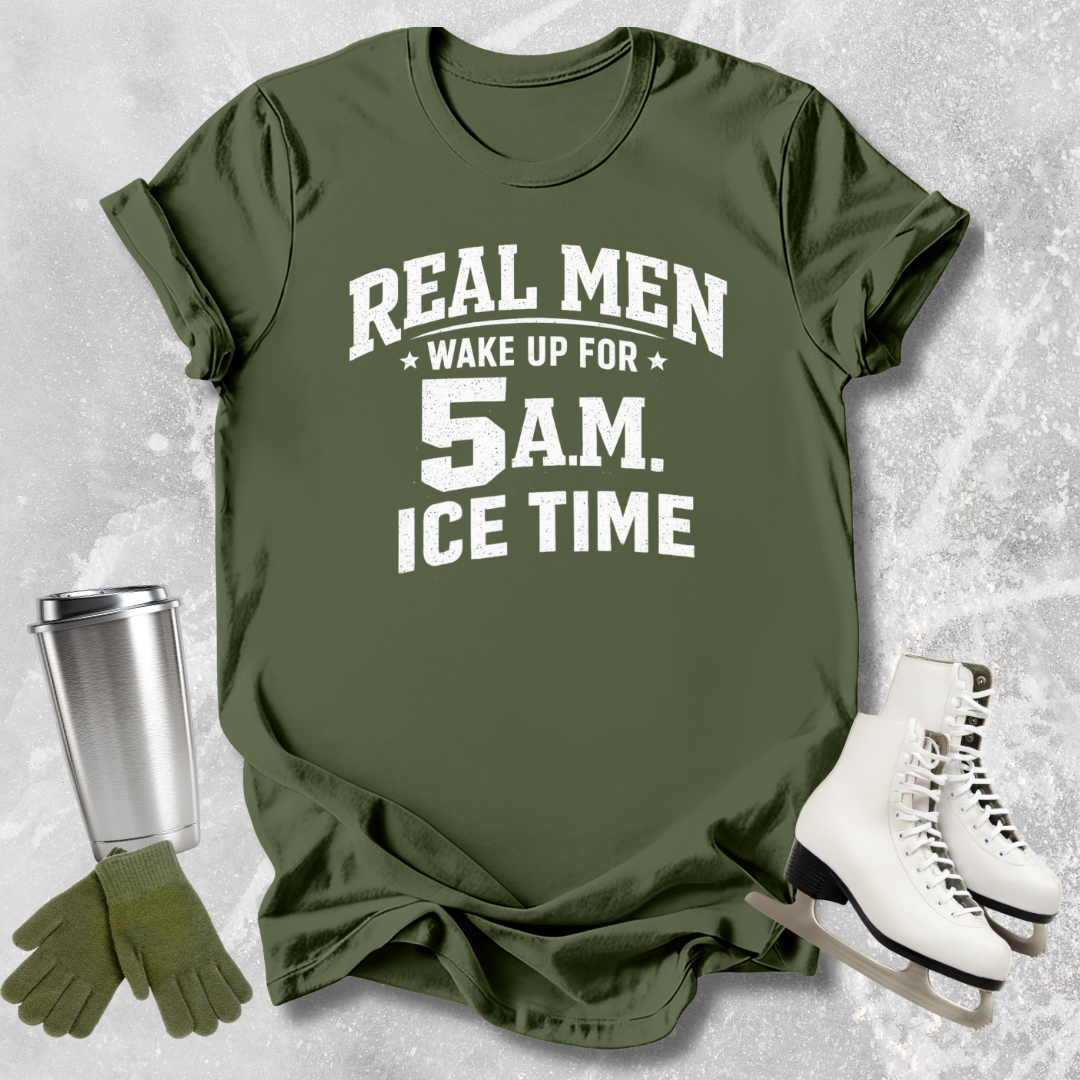 Green t-shirt with 'Real men wake up for 5 A.M.