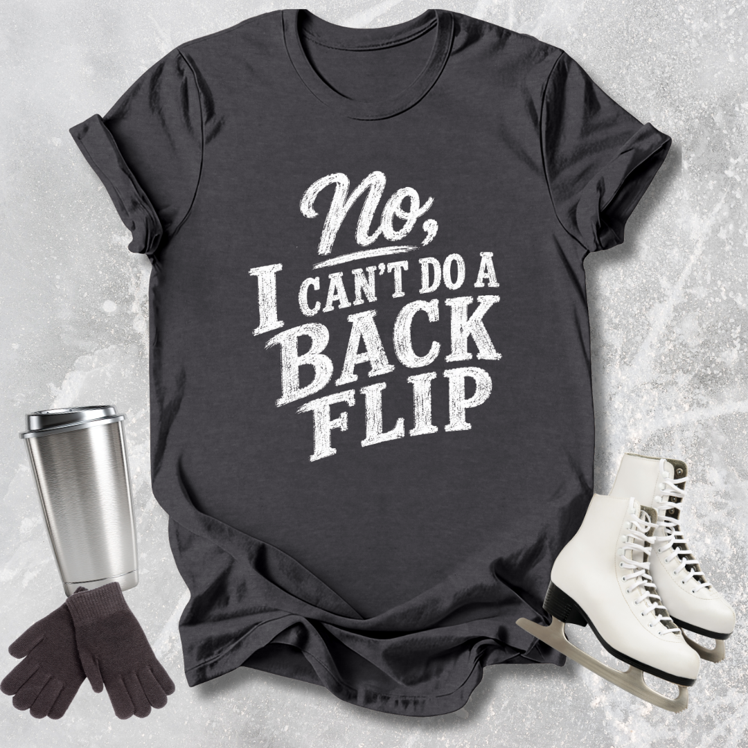 Black t-shirt with 'No, I can't do a back flip' text, next to ice skates and a travel mug on a textured surface.