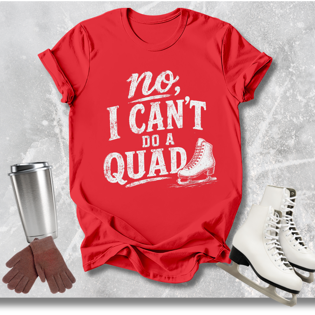 Red t-shirt with 'no, I can't do a quad' text and graphics on a textured gray background.