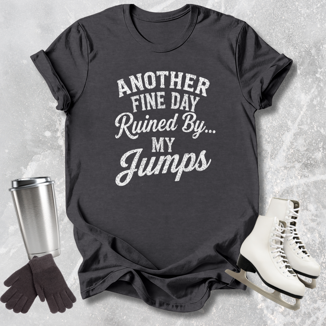 Another Fine Day Ruined T-Shirt