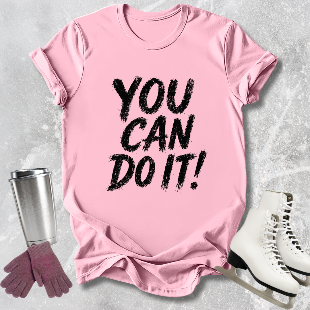 You Can Do It T-Shirt
