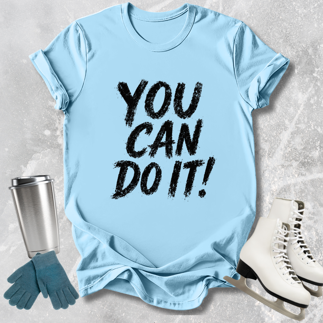 You Can Do It T-Shirt