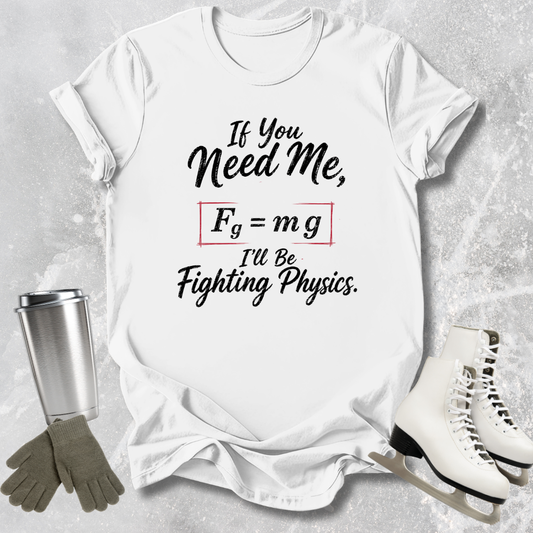 White t-shirt with humorous physics quote, surrounded by a tumbler, gloves, and skates on a light gray background
