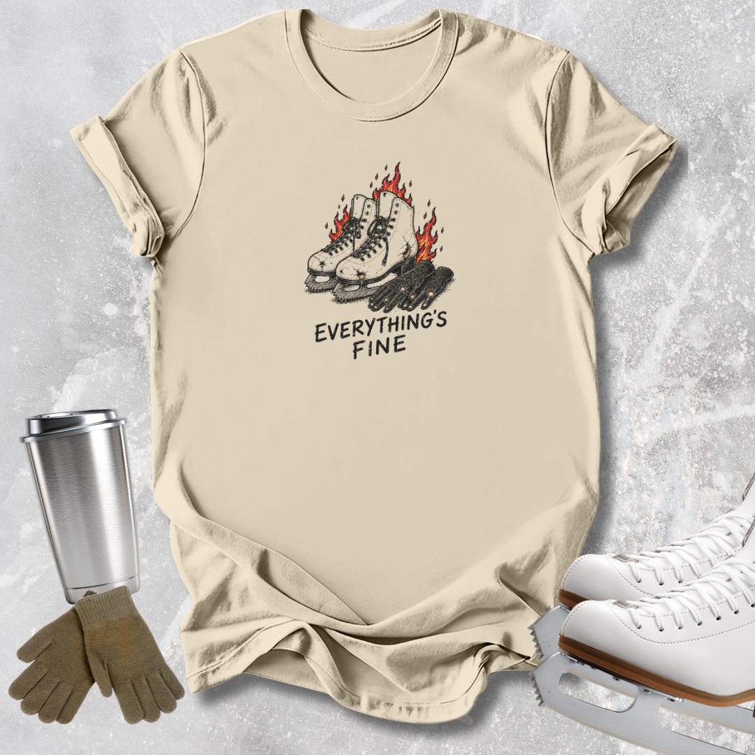 Everything's Fine T-Shirt