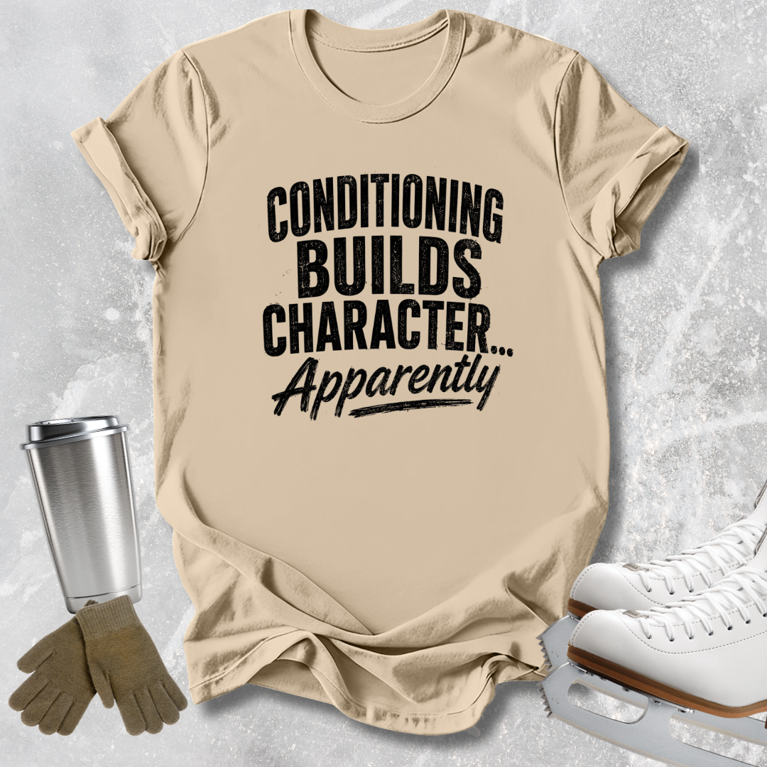 A beige graphic t-shirt with the text 'CONDITIONING BUILDS CHARACTER.