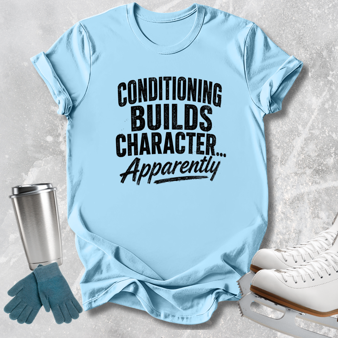 A light blue graphic t-shirt with the text 'CONDITIONING BUILDS CHARACTER.