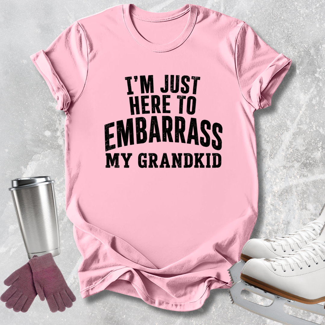 Here to Embarrass My Grandkid T-Shirt