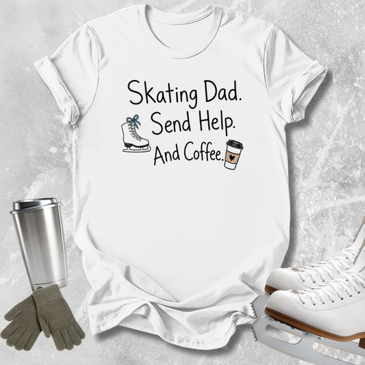 A white graphic t-shirt laid flat on a light gray textured background, featuring the text 'Skating Dad. Send Help.