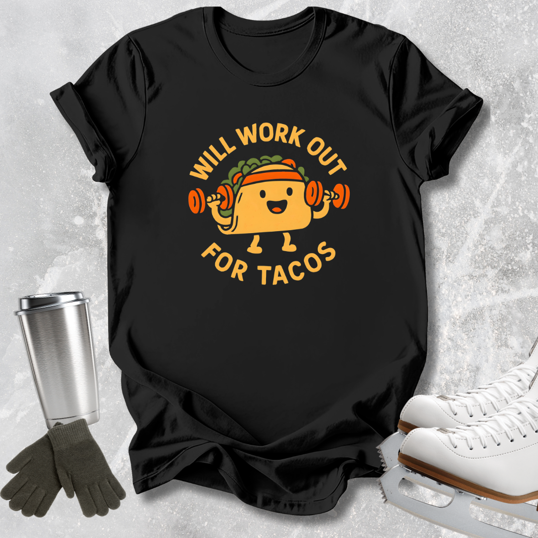 Will Work Out for Tacos T-Shirt