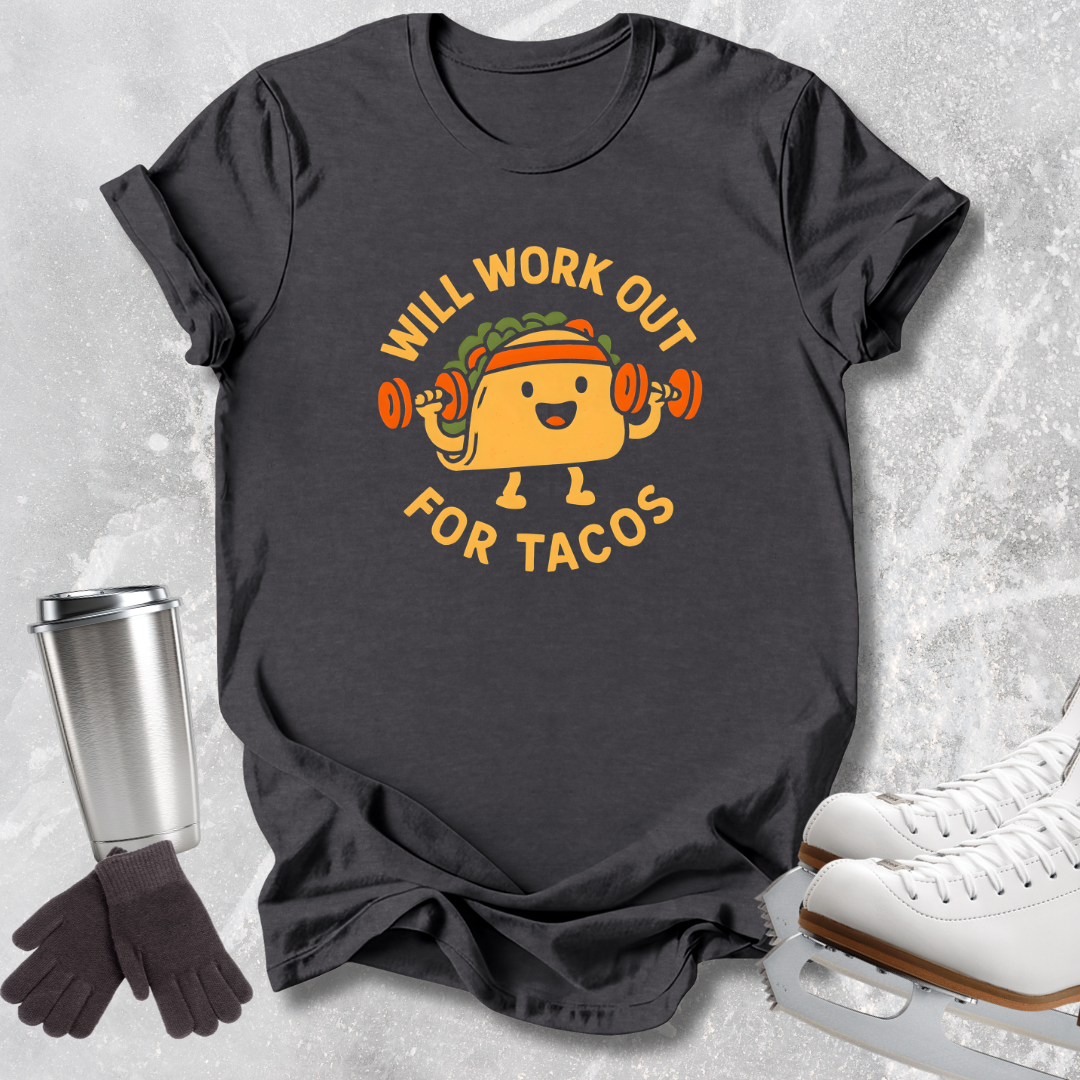 Will Work Out for Tacos T-Shirt