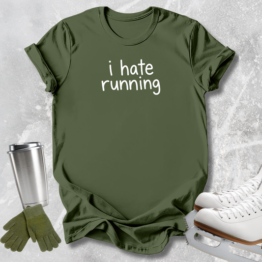 I Hate Running T‑Shirt