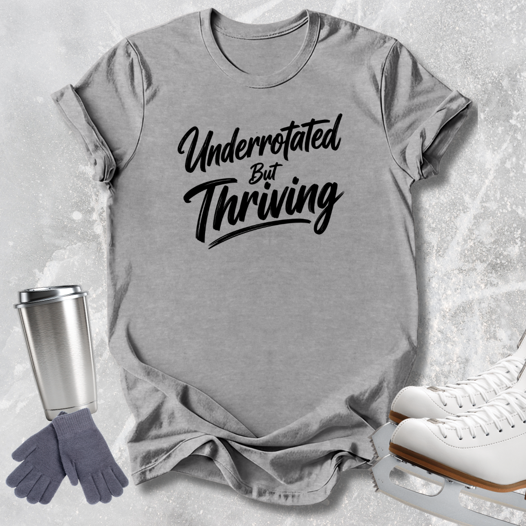 Underrotated But Thriving T-Shirt