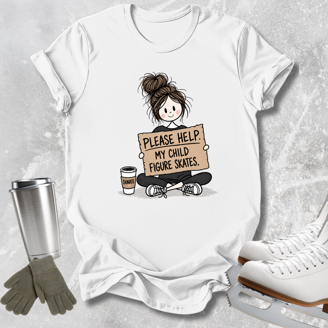A white graphic t-shirt laid flat on a textured gray background, styled with a stainless steel tumbler, gray gloves, and white ice skates. The t-shirt features a cartoon illustration of a girl with a messy bun holding a sign that reads 'PLEASE HELP MY CHILD FIGURE SKATES'.